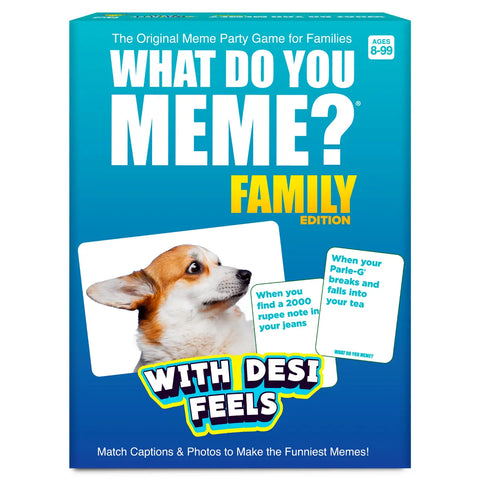 What Do You Meme? Family Edition (With Desi Feels)